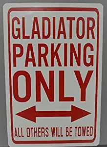 GLADIATOR PARKING ONLY METAL STREET SIGN 12x18 FITS JEEP RUBICON WRANGLER WILLYS MUD TERRAIN ADVENTURE TRUCK 4x4 ROCK CRAWLER OFF ROAD MAN CAVE BAR GARAGE SHOP HOME OFFICE WALL ART NOVELTY GIFT